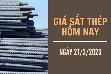 Giá sắt thép xây dựng hôm nay 27/3: Tăng trở lại trong ngày đầu tuần